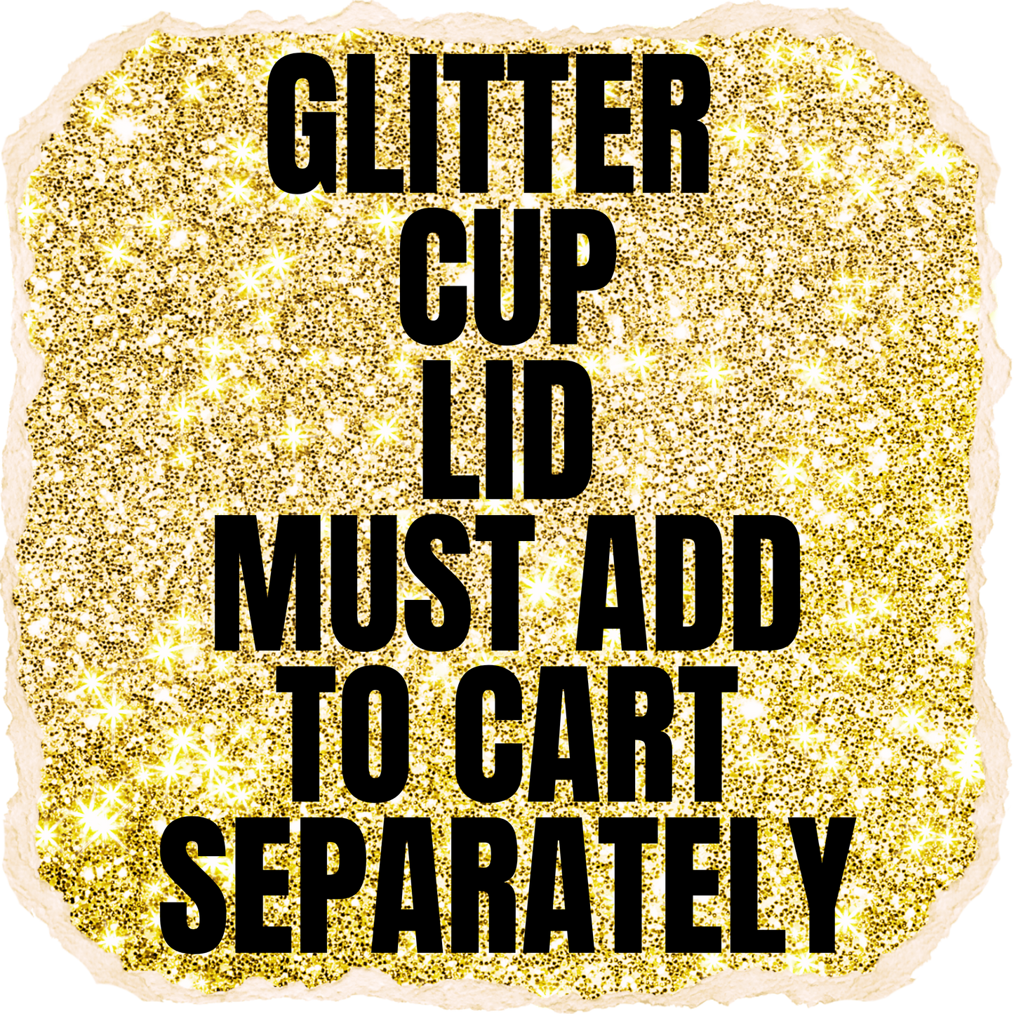 GLITTER CUP LID. MUST ADD TO CART SEPARATELY