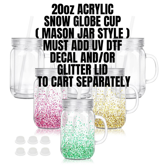20oz ACRYLIC SNOW GLOBE CUP - MASON JAR STYLE