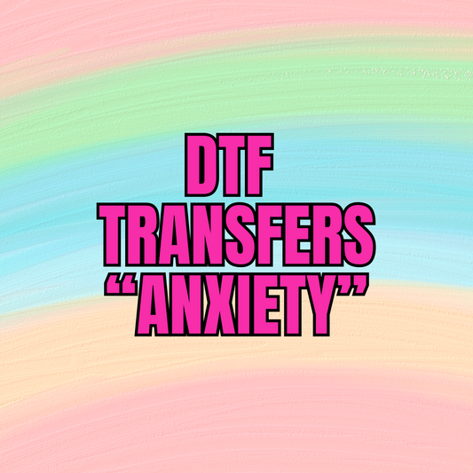 DTF TRANSFERS - ANXIETY
