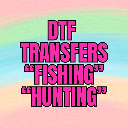 DTF TRANSFERS - FISHING,HUNTING